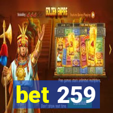 bet 259